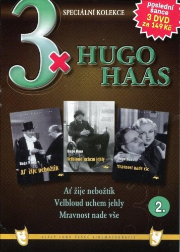 3x Hugo Haas II.:Ať žije nebo.+ Velbl. uch. jehl. + Mravnost nad. vše DVD pošet.